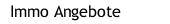Immo Angebote